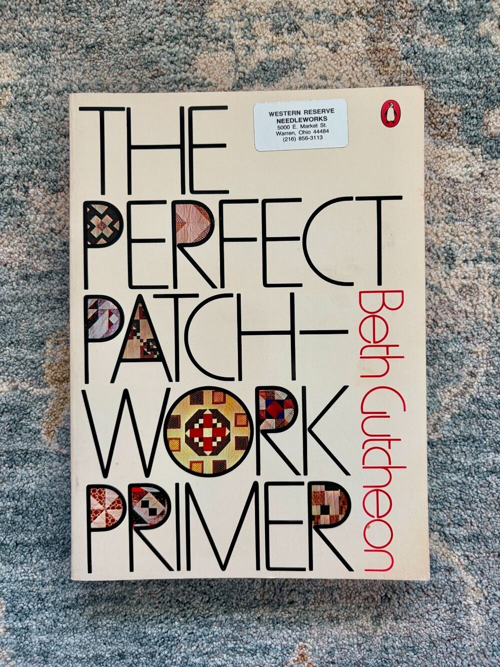 Patchwork Quilt Book Perfect Primer Beth Gutcheon Penguin PB Sewing Guide 1982